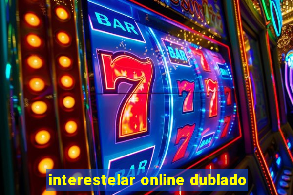 interestelar online dublado